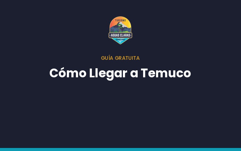 Portada guía Cómo Llegar a Temuco